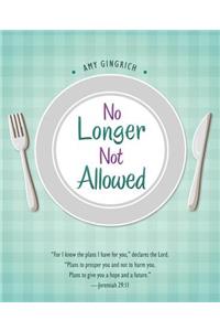 No Longer Not Allowed