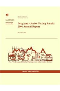 Drug and Alcohol Testing Results 2001 Annual Report