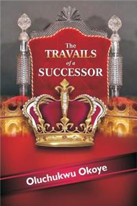 travails of a successor