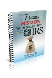 7 Biggest Mistakes When Dealing With The IRS