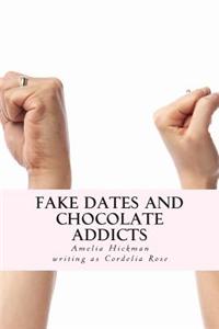 Fake Dates and Chocolate Addicts