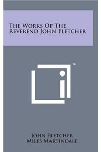 The Works of the Reverend John Fletcher