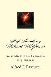 Stop Smoking Without Willpower