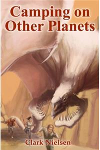 Camping on Other Planets