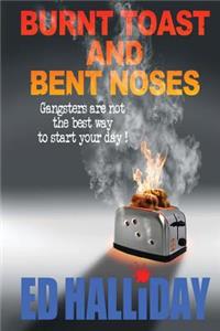 Burnt Toast and Bent Noses