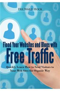 Flood Your Websites and Blogs with Free Traffic