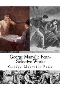 George Manville Fenn--Selective Works