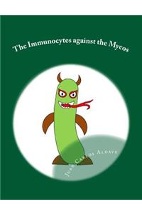 The Immunocytes against the Mycos