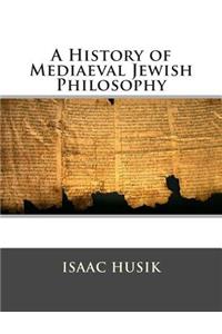 A History of Mediaeval Jewish Philosophy