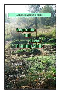 Vegetable and Flower planting Guide