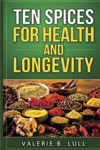 Ten Spices for Health and Longevity