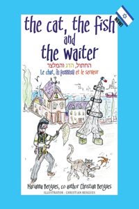 Cat, the Fish and the Waiter (English, Hebrew and French Version)