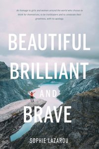 Beautiful Brilliant and Brave