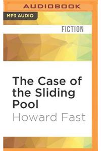 Case of the Sliding Pool