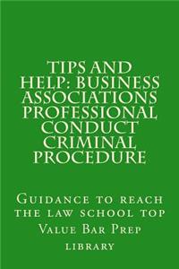 Tips and Help: Business Associations Professional Conduct Criminal Procedure: Guidance to Reach the Law School Top