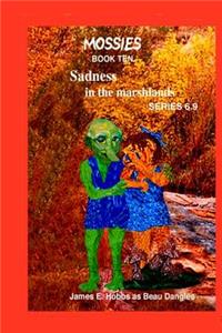 Sadness in the marshlands Series 6.9
