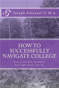 How to successfully navigate college
