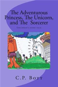 The Adventurous Princess, The Unicorn, and The Sorcerer
