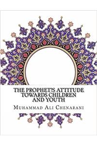 The Prophet?s Attitude Towards Children and Youth