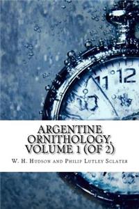 Argentine Ornithology, Volume 1 (of 2)