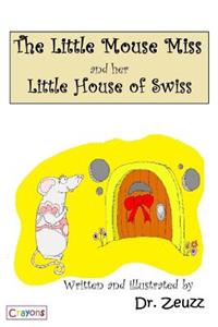 The Little Mouse Miss and Her Little House of Swiss