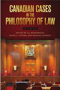 Canadian Cases in the Philosophy of Law - Fifth Edition