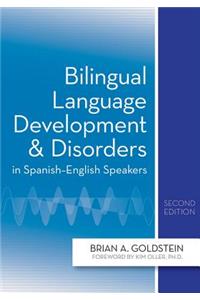 Bilingual Language Development and Disorders in Spanish-English Speakers