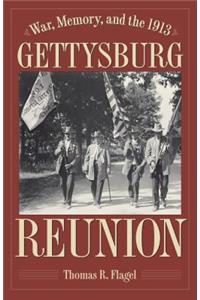 War, Memory, and the 1913 Gettysburg Reunion
