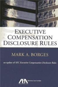 Executive Compensation Disclosure Rules: An Update of SEC Executive Compensation Disclosure Rules