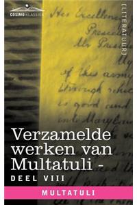 Verzamelde Werken Van Multatuli (in 10 Delen) - Deel VIII - Ideen - Zesde Bundel