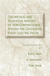 Theoretical and Numerical Analysis of Non-Conventional Systems for Generating Static Electric Fields