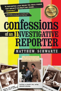 Confessions of an Investigative Reporter