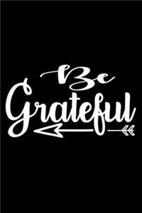 Be Grateful