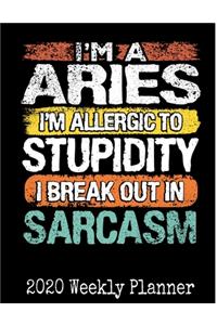 I'm a Aries, I'm Allergic To Stupidity, I Break Out in Sarcasm