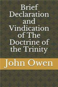 Brief Declaration and Vindication of The Doctrine of the Trinity