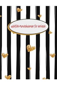 Wohlfühl-Monatskalender für Verliebte: Besinnlichkeit - Geschenkbuch - Partner - Frau - Mann - Liebe - Seele - Freundschaft - Zweisamkeit