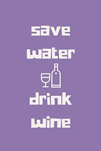Save water drink wine