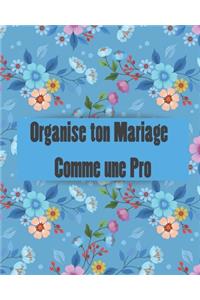 Organise ton Mariage Comme une Pro