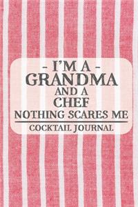 I'm a Grandma and a Chef Nothing Scares Me Cocktail Journal