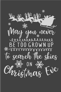 May You Never Be Too Grown Up To Search The Skies On Christmas Eve