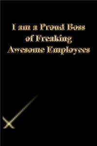 I am a Proud Boss of Freaking Awesome Employees