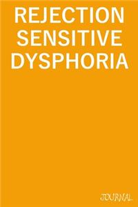 Rejection Sensitive Dysphoria Journal