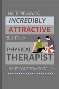 I Hate Being So Incredibly Attractive But I'm A Physical Therapist... So It Comes Naturally!
