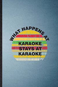 What Happens at Karaoke Stays at Karaoke