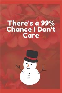 There's a 99% Chance I Don't Care