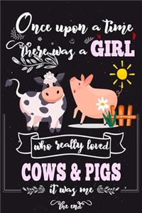 Once Upon A Time There Was A Girl Who Really Loved Cows and Pigs It Was Me The End