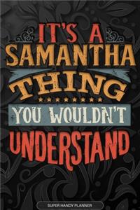 Its A Samantha Thing You Wouldnt Understand