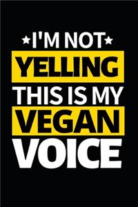 I'm Not Yelling This Is My Vegan Voice