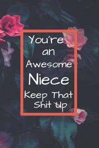 You're an Awesome Niece Keep That Shit Up
