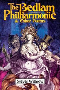 Bedlam Philharmonic & Other Poems